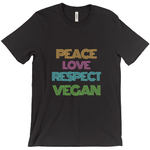 "Peace Love Respect Vegan" Unisex T-Shirt - Veganious