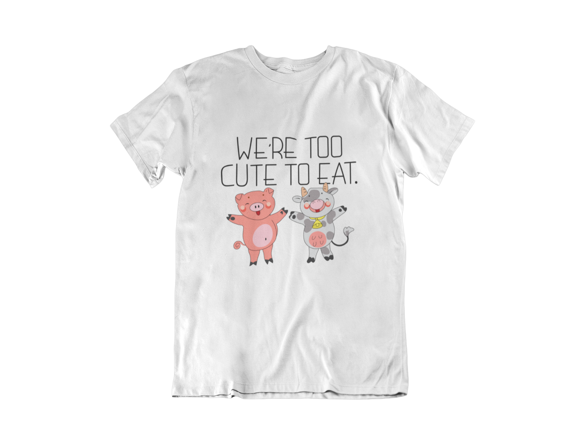 "We're Too Cute To Eat" T-Shirt - Veganious