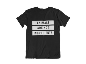 "Animals Are Not Ingredients" T-Shirt - Veganious